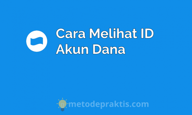 Cara Melihat ID Akun Dana Kita Dengan Mudah