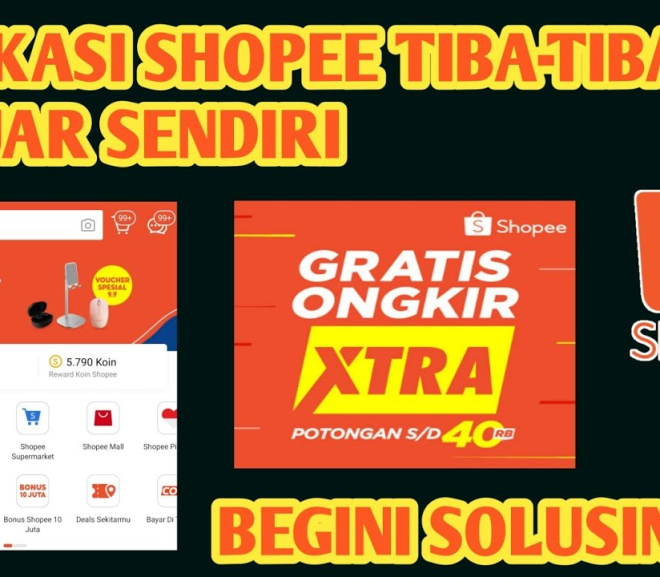 Kenapa Aplikasi Shopee Keluar Sendiri? Ini Cara Mengatasinya